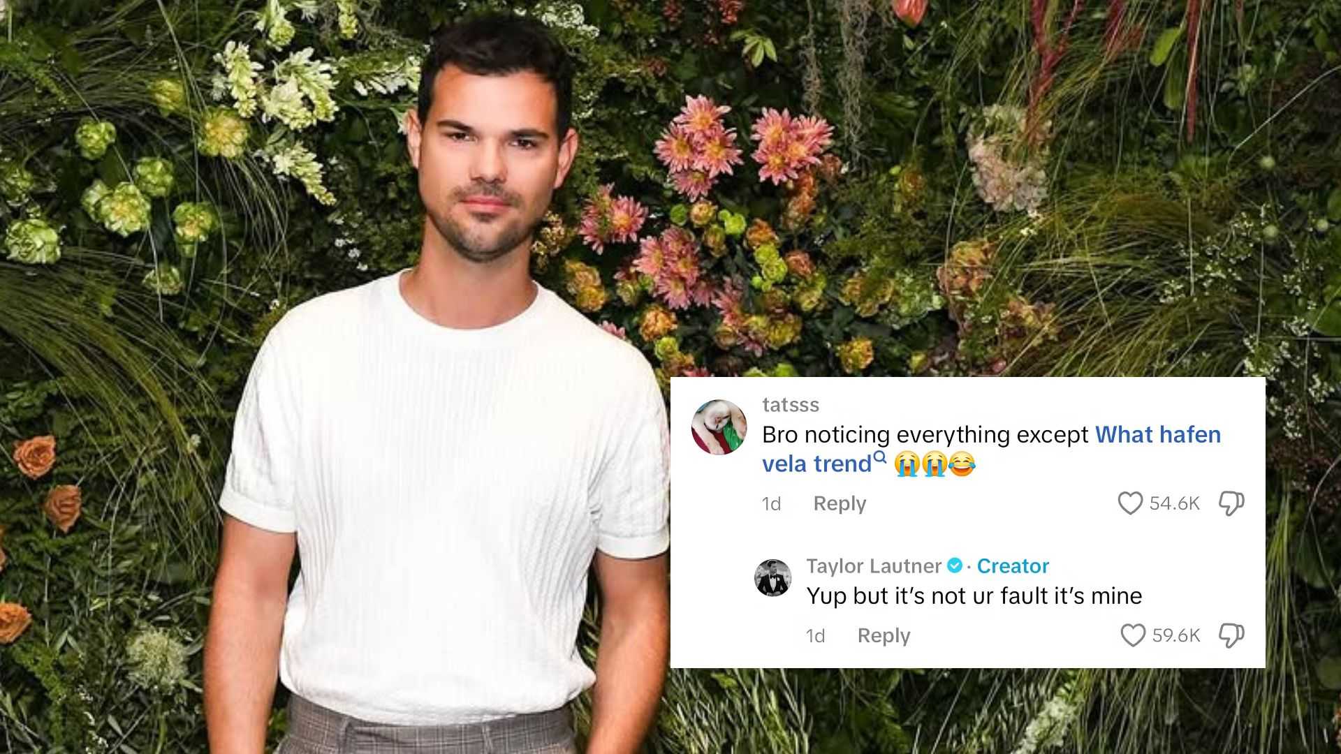 Taylor Lautner acknowledges viral “what hafen vella” trend online